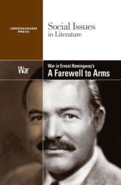 Susan Musser, David M. Haugen - War in Ernest Hemingway's A Farewell to Arms, E-bok