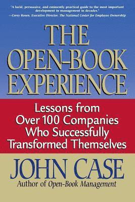 John F. Case - The Open-Book Experience: Lessons from Over 100 Companies Who Successfully Transformed Themselves, Häftad