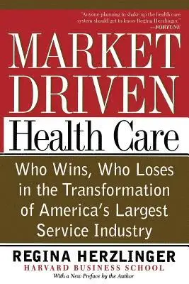 Regina Herzlinger - Market-driven Health Care, Häftad. Tillgänglighet: Lägg i varukorg