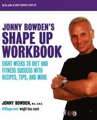 Jonny Bowden's Shape Up Workbook