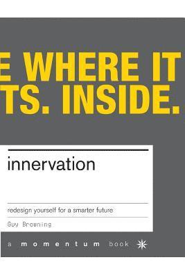 Guy Browning - Innervation: Rewire Yourself for the New Economy, Häftad