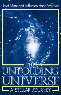 Jefferson Weaver, Lloyd Motz - Unfolding Universe, Häftad. Tillgänglighet: Lägg i varukorg