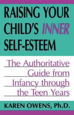 Karen Owens - Raising Your Child's Inner Self-esteem, Häftad. Tillgänglighet: Lägg i varukorg