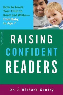 J. Richard Gentry - Raising Confident Readers, Häftad