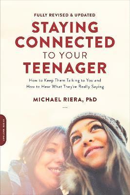 Michael Riera - Staying Connected to Your Teenager (Revised Edition), Häftad