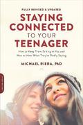 Staying Connected to Your Teenager (Revised Edition)