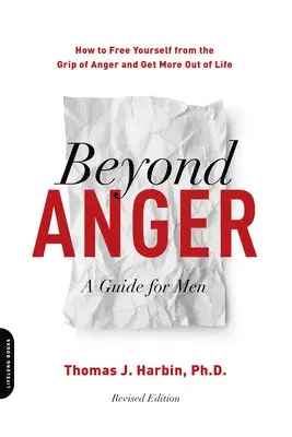 Thomas J. Harbin PhD - Beyond Anger: A Guide for Men (Revised), Häftad. Tillgänglighet: Lägg i varukorg