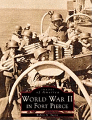Robert A. Taylor - World War II in Fort Pierce, Häftad. Tillgänglighet: Lägg i varukorg
