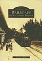 Gregg M. Turner - Railroads of Southwest Florida, Häftad. Tillgänglighet: Lägg i varukorg
