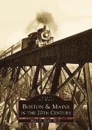Bruce D. Heald - Boston & Maine in the 20th Century, Häftad. Tillgänglighet: Lägg i varukorg