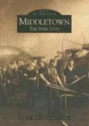 Roger L. Miller, George Crout - Middletown: The Steel City, Häftad