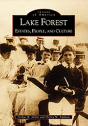 Arthur Miller, Shirley M. Paddock - Lake Forest: Estates, People, and Culture, Häftad