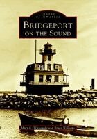Mary K. Witkowski, Bruce Williams - Bridgeport on the Sound, Häftad. Tillgänglighet: Lägg i varukorg