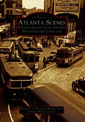 Kimberly S. Blass, Michael Rose - Atlanta Scenes: Photojournalism in the Atlanta History Center Collection, Häftad. Tillgänglighet: Lägg i varukorg