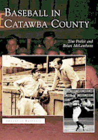 Tim Peeler, Brian McLawhorn - Baseball in Catawba County, Häftad. Tillgänglighet: Lägg i varukorg