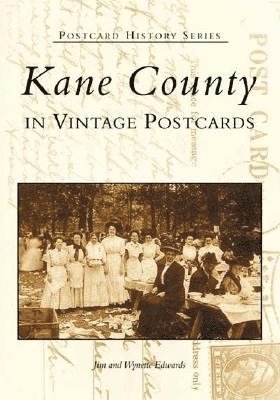 James Edwards, Wynette A. Edwards - Kane County: In Vintage Postcards, Häftad. Tillgänglighet: Lägg i varukorg
