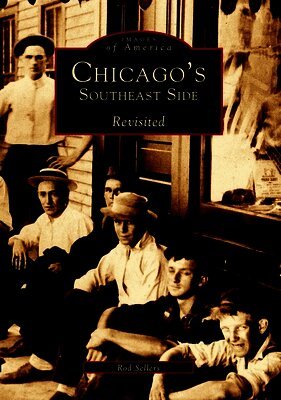 Rod Sellers - Chicago's Southeast Side Revisited, Häftad
