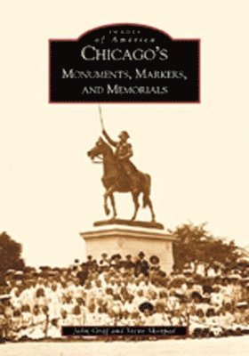 John Graf, Steve Skorpad - Chicago's Monuments, Markers and Memorials, Häftad. Tillgänglighet: Lägg i varukorg