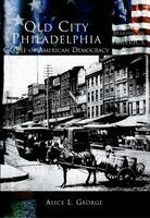 Alice L. George - Old City Philadelphia: Cradle of America, Häftad. Tillgänglighet: Lägg i varukorg