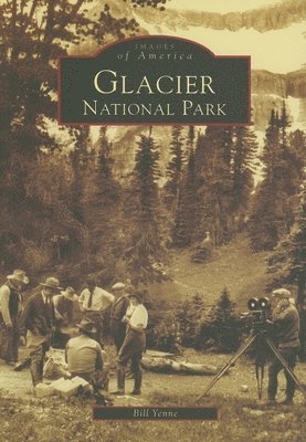 Bill Yenne - Glacier National Park, Häftad. Tillgänglighet: Lägg i varukorg