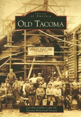 Caroline Gallacci, Tacoma Historical Society - Old Tacoma, Häftad