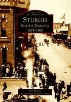 Bev Pechan - Sturgis, South Dakota 1878-1960, Häftad. Tillgänglighet: Lägg i varukorg