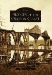 Ray Bottenberg - Bridges of the Oregon Coast, Häftad. Tillgänglighet: Lägg i varukorg