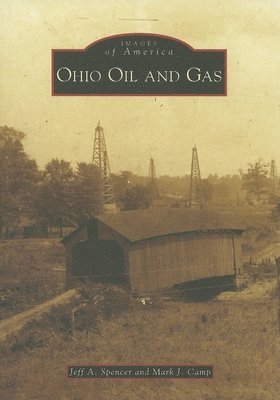 Jeff A. Spencer, Mark J. Camp - Ohio Oil and Gas, Häftad. Tillgänglighet: Lägg i varukorg
