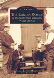 Irwin Richman - The Landis Family: A Pennsylvania German Family Album, Häftad. Tillgänglighet: Lägg i varukorg