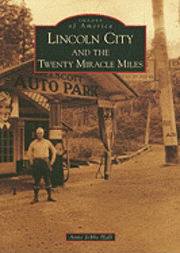 Anne Hall - Lincoln City and the Twenty Miracle Miles, Häftad. Tillgänglighet: Lägg i varukorg
