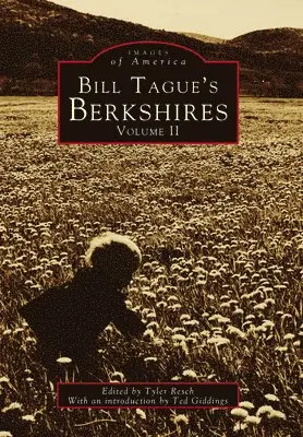 Tyler Resch - Bill Tague's Berkshires: Volume II, Häftad. Tillgänglighet: Lägg i varukorg