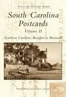Howard Woody, Tom Johnson - South Carolina Postcards Volume II Southern Carolina: Beaufort to Barnwell, Häftad. Tillgänglighet: Lägg i varukorg