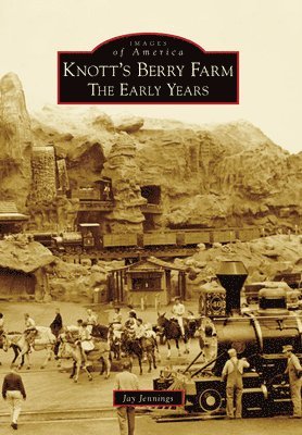 Jay Jennings - Knott's Berry Farm: The Early Years, Häftad