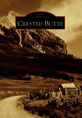 Duane Vandenbusche, Crested Butte Mountain Heritage Museum - Crested Butte, Häftad