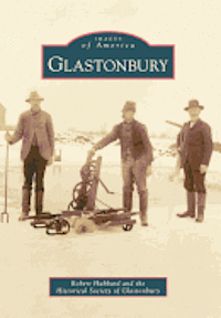 Robert E. Hubbard, Historical Society of Glastonbury - Glastonbury, Häftad. Tillgänglighet: Lägg i varukorg