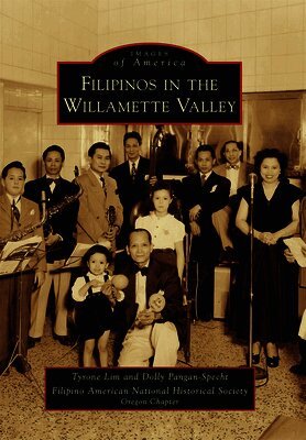 Dolly Pangan-Specht, Tyrone Lim - Filipinos in the Willamette Valley, Häftad