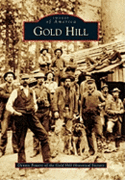 Dennis Powers, Gold Hill Historical Society - Gold Hill, Häftad. Tillgänglighet: Lägg i varukorg