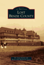 Benzie Area Historical Society - Lost Benzie County, Häftad
