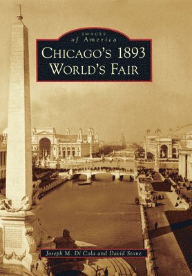 Joseph M. Di Cola, David Stone - Chicago's 1893 World's Fair, Häftad. Tillgänglighet: Lägg i varukorg