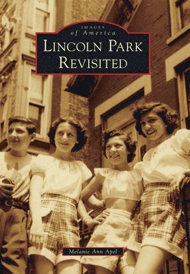 Melanie Ann Apel - Lincoln Park Revisited, Häftad. Tillgänglighet: Lägg i varukorg