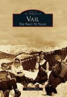 Shirley Welch - Vail: The First 50 Years, Häftad. Tillgänglighet: Lägg i varukorg