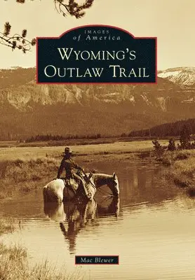 Mac Blewer - Wyoming's Outlaw Trail, Häftad. Tillgänglighet: Lägg i varukorg