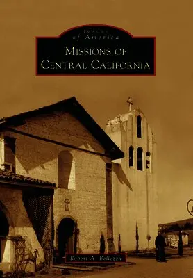 Robert A. Bellezza - Missions of Central California, Häftad. Tillgänglighet: Lägg i varukorg