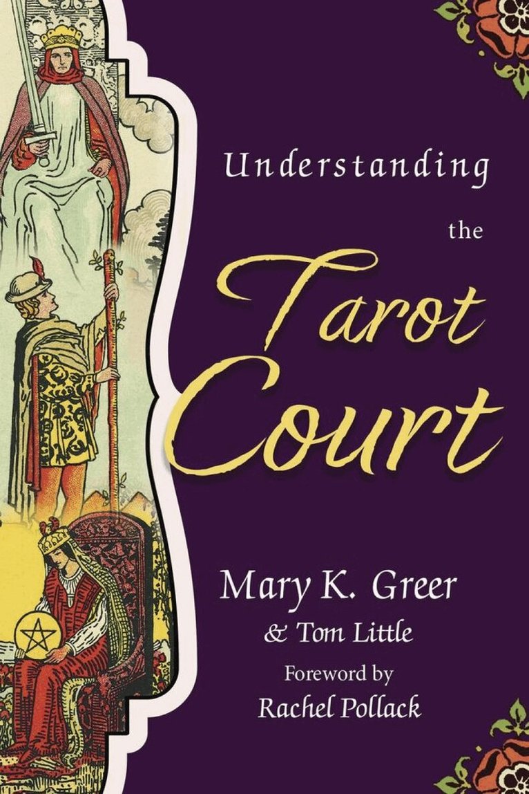 Mary K. Greer, Tom Little - Understanding the Tarot Court, Häftad