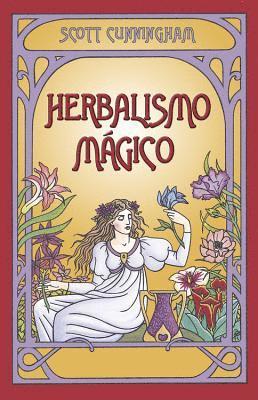 Scott Cunningham - Herbalismo Magico = Magical Herbalism, Häftad