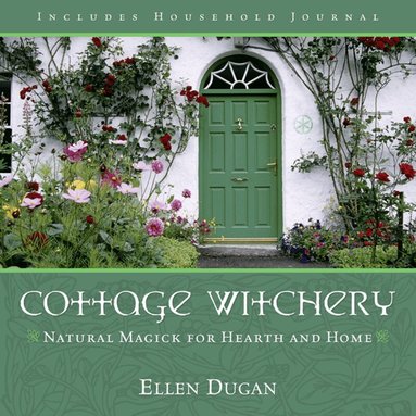 Cottage Witchery by Ellen Dugan
