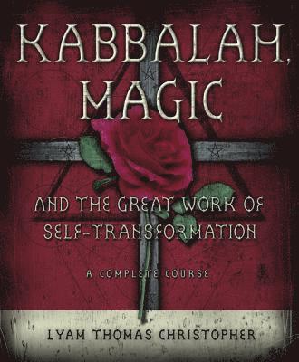 Lyam Thomas Christopher - Kabbalah, Magic and the Great Work of Self-transformation, Häftad