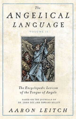 Aaron Leitch - Angelical language - an encyclopedic lexicon of the tongue of angels, Inbunden