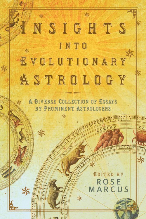 Rose Marcus - Insights into evolutionary astrology - a diverse collection of essays by pr, Häftad
