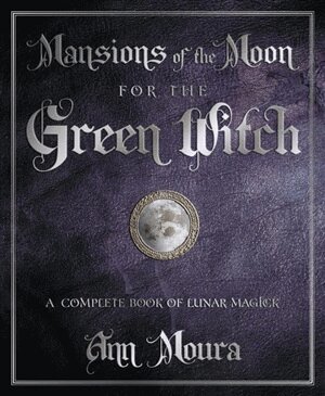 Ann Moura - Mansions of the Moon for the Green Witch, Häftad